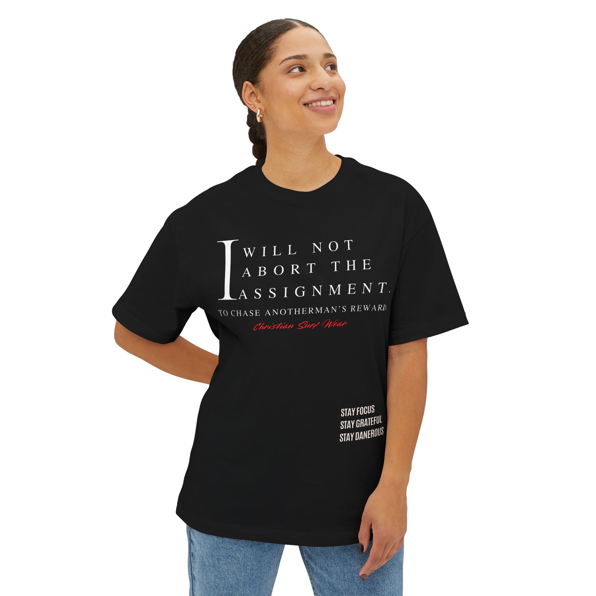 Christian Surf Wear – “I Will Not Abort the Assignment” Spiritual Decree Over Size Tee Unisex Motivational Shirt, Relaxed Fit Graphic Tee, Perfect Gift for Students, Stay Focus Stay Thankful Stay Dangerous