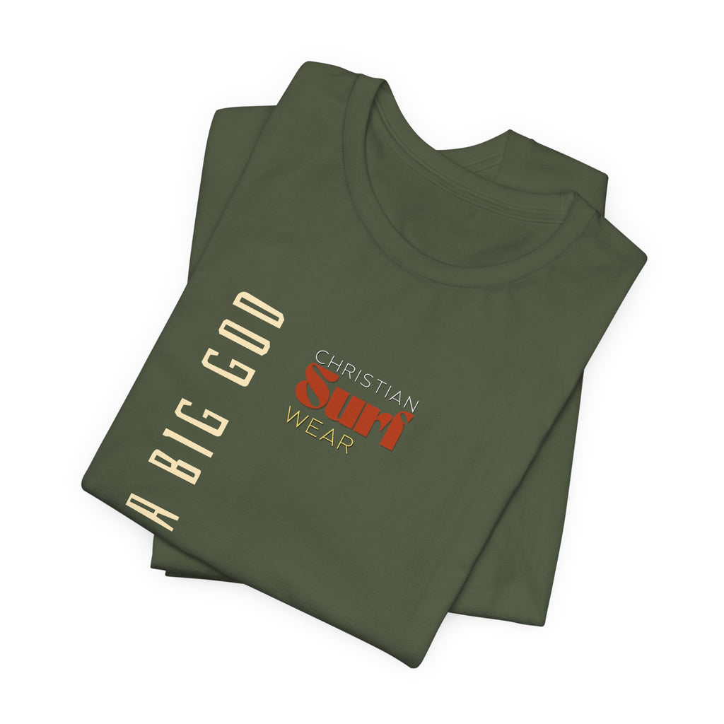 I Serve a Big God Unisex Jersey Tee, Inspirational Faith Shirt, Christian Gift, Casual Wear, Religious Apparel