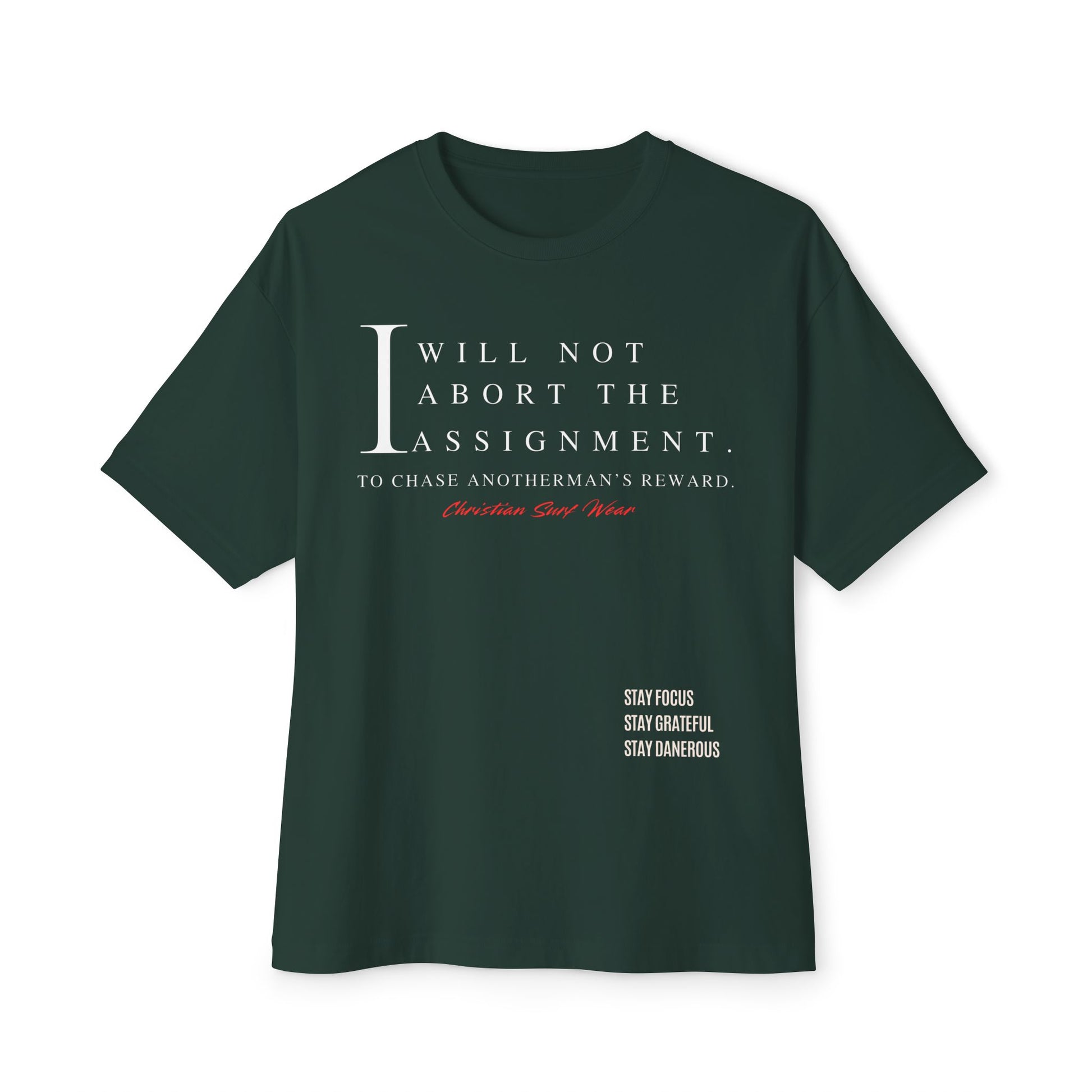 Christian Surf Wear – “I Will Not Abort the Assignment” Spiritual Decree Over Size Tee Unisex Motivational Shirt, Relaxed Fit Graphic Tee, Perfect Gift for Students, Stay Focus Stay Thankful Stay Dangerous